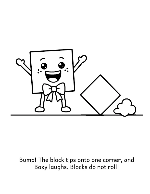 Picture 3 of Roll or Stack?: Bump! The block tips onto one corner, and Boxy laughs. Blocks do not roll!